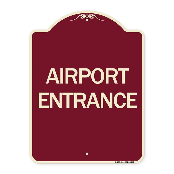 Signmission Designer Series Sign Airport Entrance, Burgundy Heavy-Gauge Aluminum Sign, 24" x 18", BU-1824-24460 A-DES-BU-1824-24460